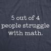 Mens 5 Out of 4 People Struggle with Math T Shirt Funny Nerdy School Tee(Navy)