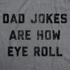 Mens Dad Jokes are How Eye Roll T Shirt Funny Father’s Day Graphic Novelty Hilarious Tee(Dark Heather Grey – Dad Jokes)