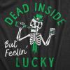 Mens Funny T Shirt Dead Inside But Feeling Lucky St Patricks Day Tee for Guys(Heather Black – Luck)