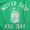 Mens Funny T Shirts Never Skip Keg Day St Patricks Day Drinking Tee for Guys(Heather Green – Keg)
