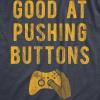 Mens Good at Pushing Buttons T Shirt Funny Video Game Gamer Gift Novelty Tee Funny Mens Shirts for Gamers with Nerdy Sayings Navy – Pushing L
