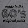 Mens Made in The 60s Original Parts T Shirt Funny Age Birthday Decade Graphic Tee(Dark Heather Grey)