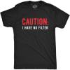 Mens Caution I Have No Filter T Shirt Funny Loose Cannon Outlandish Graphic Tee(Heather Black)