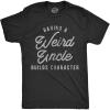 Mens Having A Weird Uncle Builds Character T Shirt Funny Family Graphic Novelty Tee(Heather Black)