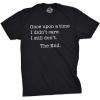 Mens Once Upon A Time I Didn’t Care T Shirt Funny Sarcastic Tee for Guys(Black)