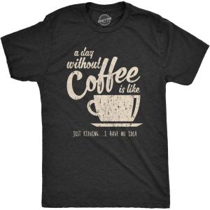Mens A Day Without Coffee Funny Graphic T Shirt Caffeine Addicted Cool Vintage(Heather Black)