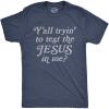 Mens Yall Tryin to Test The Jesus in Me T Shirt Funny Religion Christian Tee(Heather Navy – Test the J)
