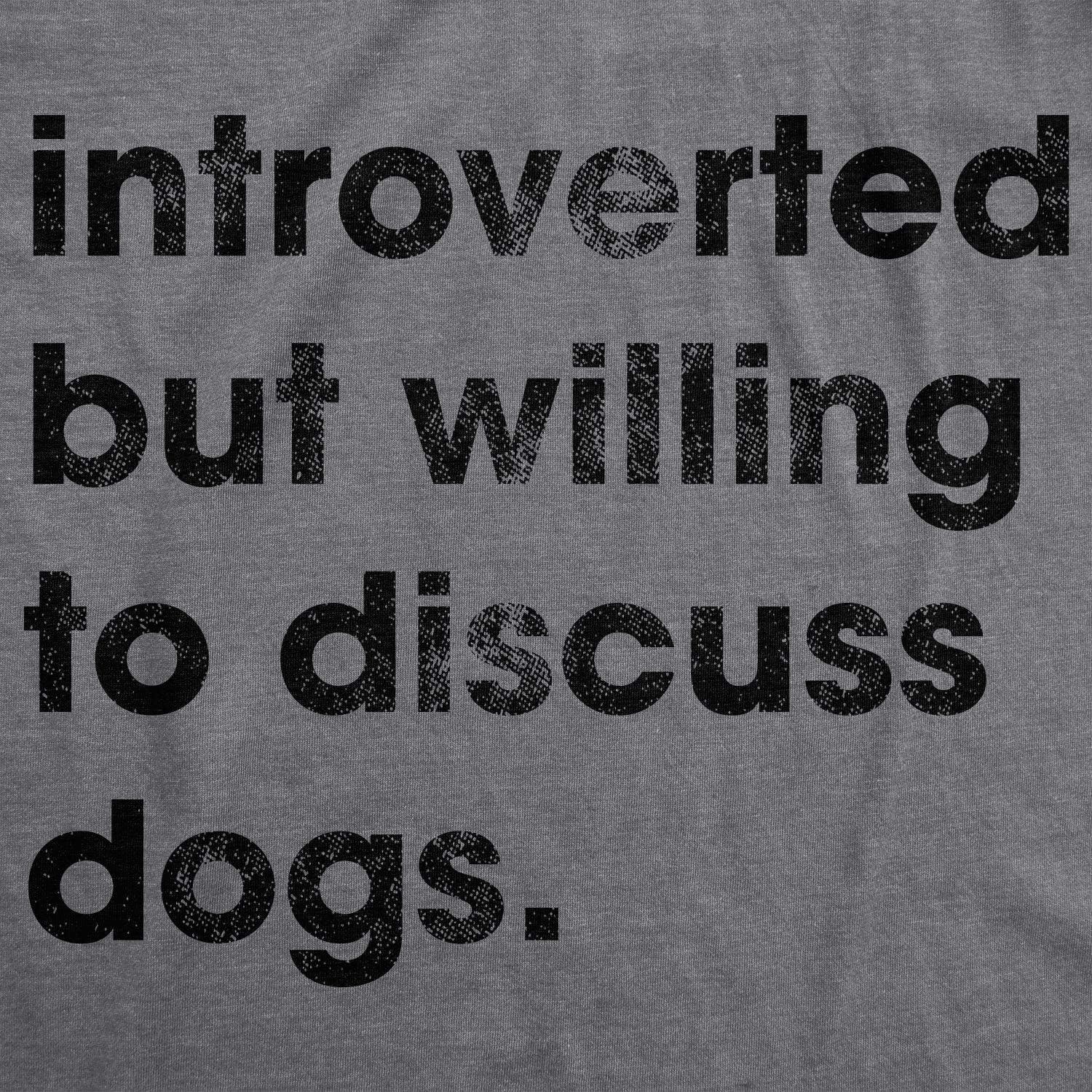 imageCrazy Dog TShirts Mens Introverted But Willing to Discuss Dogs T Shirt Sarcastic Puppy Lover TeeDark Heather Grey