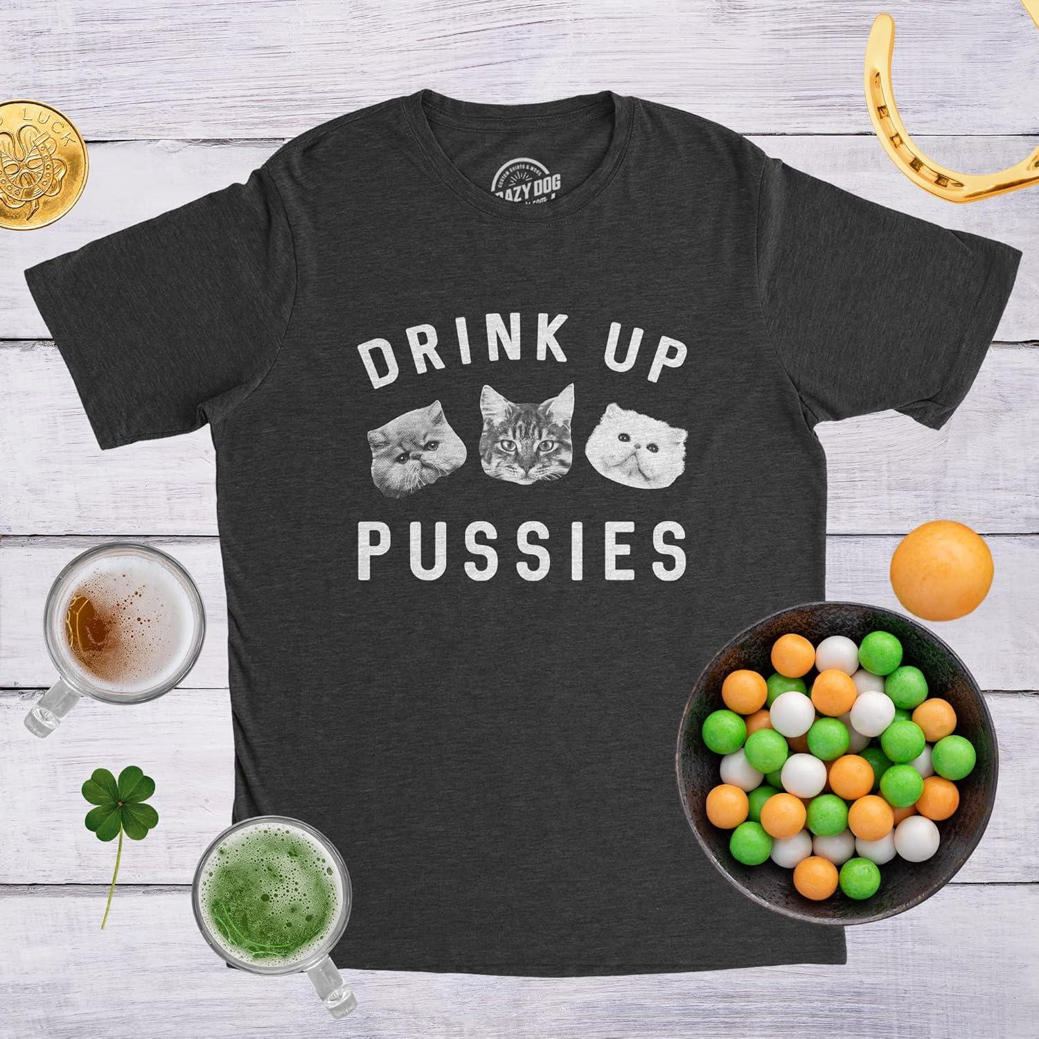 imageFunny Cat Drinking Shirt Drink Up Pussies Novelty Graphic Tee Adult Humor St Patricks Day amp Party WearHeather Black