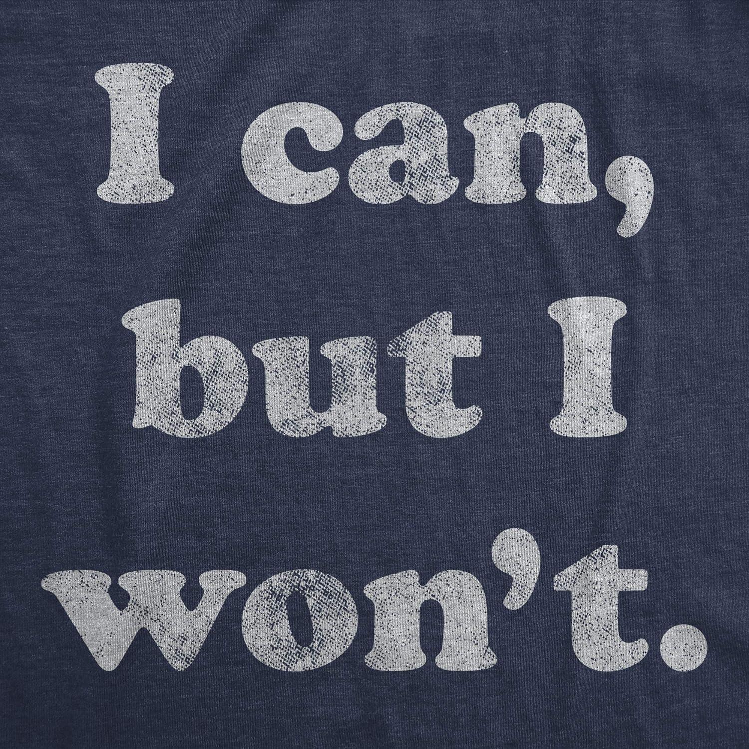 imageMens I Can But I Wont T Shirt Funny Sarcastic Lazy Graphic Novelty TeeHeather Navy