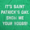Mens It’s Saint Patrick’s Day Show Me Your Boobs T Shirt Funny St Paddy’s Day Graphic Tee(Heather Green)