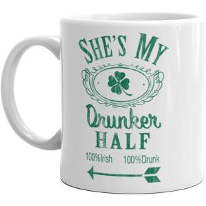 Crazy Dog T-Shirts She’s My Drunker Half Mug Funny St Patricks Day Relationship Drinking Coffee Cup – 11oz Microwave Safe Insulated Drinking Cup