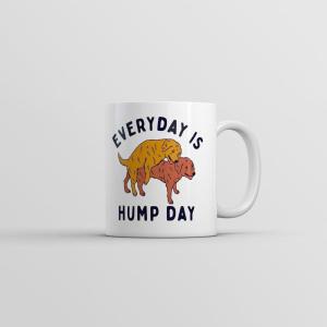 Everyday Is Hump Day Mug Funny Humping Dogs Joke Cup – 11oz Microwave Safe Insulated Drinking Cup