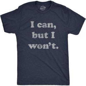 Mens I Can But I Won’t T Shirt Funny Sarcastic Lazy Graphic Novelty Tee(Heather Navy)