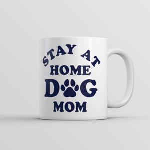 Stay At Home Dog Mom Mug Funny Sarcastic Puppy Graphic Novelty Coffee Cup – 11oz Microwave Safe Insulated Drinking Cup