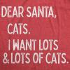 Womens Dear Santa Cats I Want Lots and Lots of Cats T Shirt Funny Pet Kitty Christmas Graphic Tee(Heather Red)