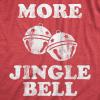 Womens More Jingle Bells T Shirt Funny Christmas Party Hilarious T-Shirt(Heather Red)