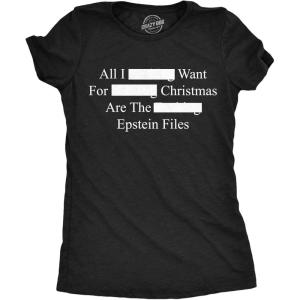 Womens Funny T Shirts All I Want for Christmas are The Epstein Files Sarcastic Xmas Graphic Novelty Tee for Ladies(Heather Black – Epstein Redacted)