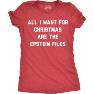 Womens Funny T Shirts All I Want for Christmas are The Epstein Files Sarcastic Xmas Graphic Novelty Tee for Ladies(Heather Red – Epstein Files)