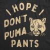 Crazy Dog T-Shirts I Hope I Dont Puma Pants Baby Bodysuit Funny Cougar Pooping Joke Jumper for Infants