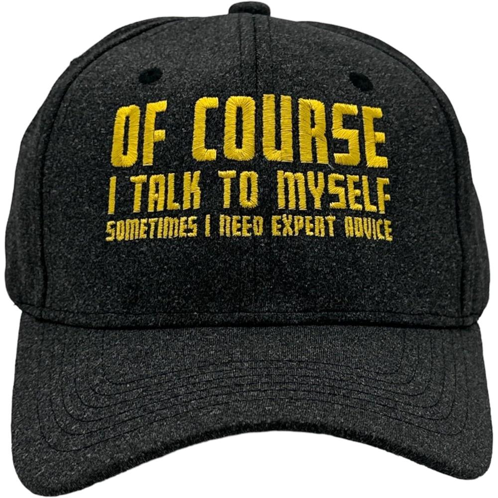 imageof Course I Talk to Myself Sometimes I Need Expert Advice Hat Funny Novelty Baseball Cap Funny Hats Cool Sarcastic Novelty Caps for Men Black of Standard