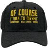 of Course I Talk to Myself Sometimes I Need Expert Advice Hat Funny Novelty Baseball Cap Funny Hats Cool Sarcastic Novelty Caps for Men Black – of Standard