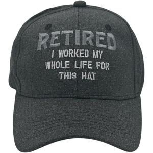 Funny Retirement Hat – Retired I Worked My Whole Life for This Hat Embroidered Cap – Black Adjustable Cotton Baseball Cap for Men – Sarcastic Novelty Headgear for Retired Dads and Gandpas