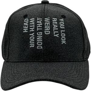 Funny Sarcasm Hat – You Look Really Weird Doing that with Your Head Embroidered Cap – Novelty Humor Baseball Hat for Men and Women – Adjustable Black Cap for Everyday Wear and Casual Outings