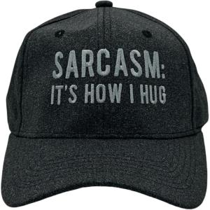 Sarcasm Its How I Hug Hat Funny Sarcastic Novelty Cap Funny Hats Cool Sarcastic Novelty Caps for Men Black – Standard