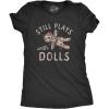 Womens Still Plays with Dolls Funny Creepy Voodoo Curse Tee for Ladies(Heather Black – Dolls)