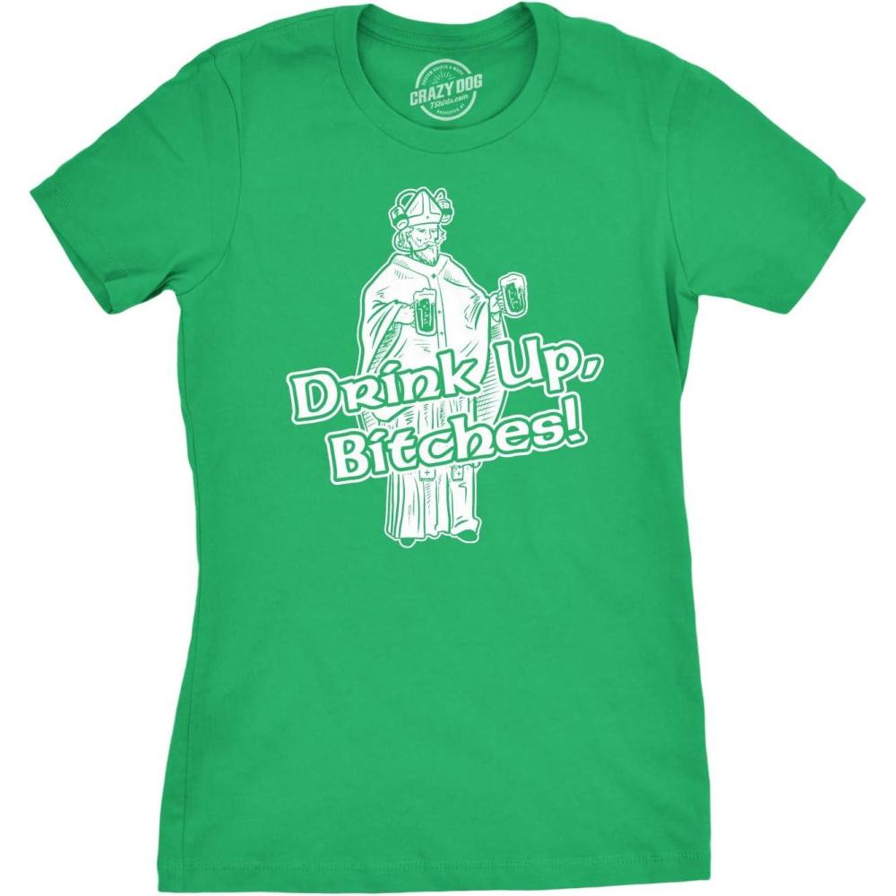 imageWomens Drink Up Bitches T Shirt Funny Hilarious Saint Patricks Day Patty IrishGreen