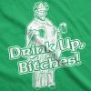 Drink Up Bitches T Shirt Funny Hilarious Saint Patricks Day St Patty Irish Tee(Green)