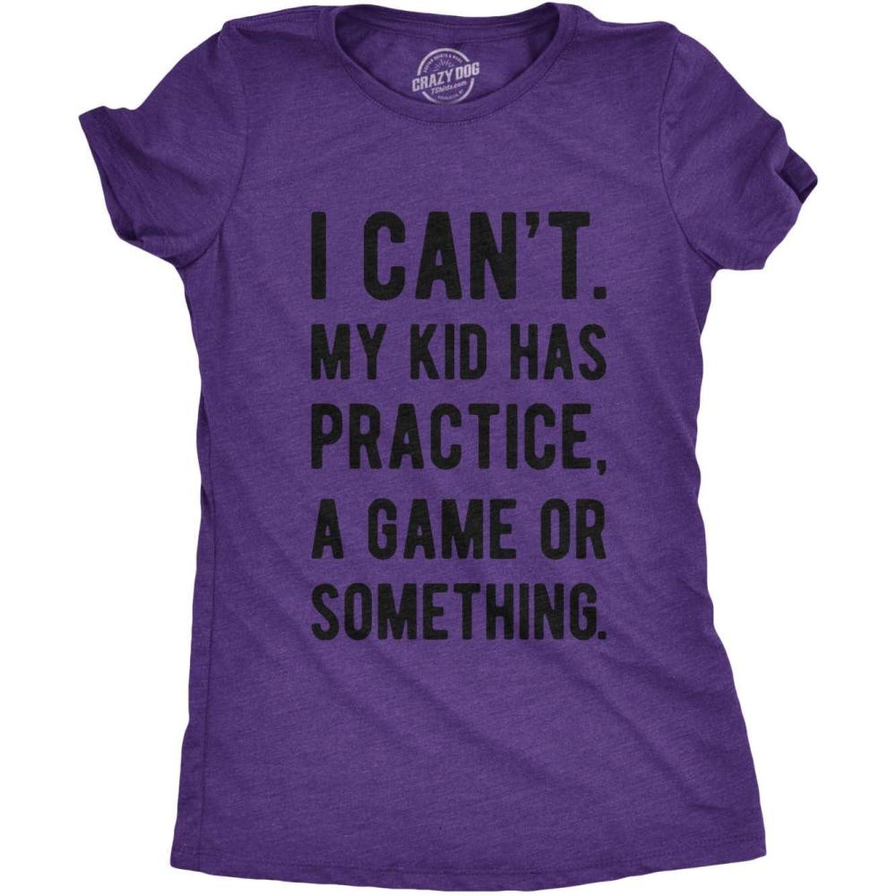 imageCrazy Dog Womens Funny T Shirt I Cant My Kid Has Practice A Game Or Something Mothers Day TeeHeather Purple Womens