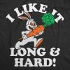 Womens Funny T Shirts I Like It Long and Hard Sarcastic Easter Bunny Tee for Ladies
