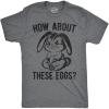 Mens Funny T Shirts How About These Eggs Sarcastic Easter Bunny Graphic Novelty Tee for Men