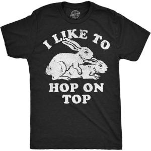 Mens Funny T Shirts I Like to Hop On Top Sarcastic Easter Bunny Tee for Men