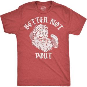 Mens Funny T Shirts Better Not Pout Sarcastic Santa Xmas Tee for Men