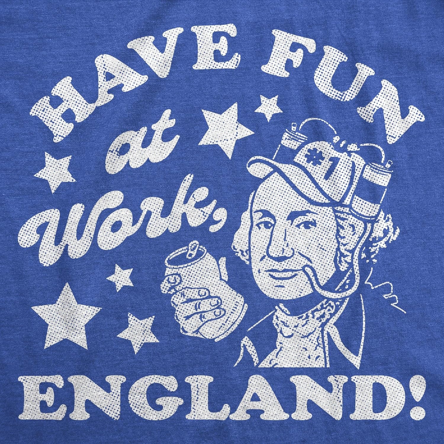 image:imageMens Funny T Shirts Have Fun At Work England Sarcastic Fourth of July Graphic Novelty Tee for Men
