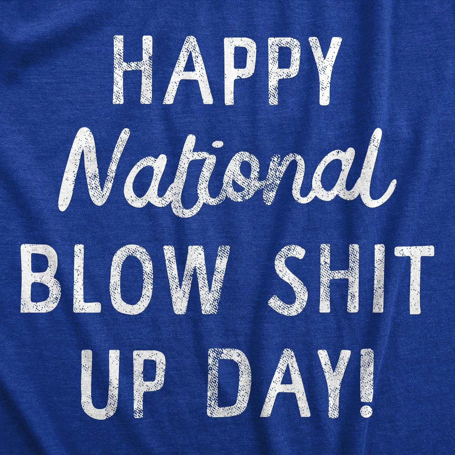 image:imageMens Happy National Blow Shit Up Day T Shirt Funny Fourth of July Party Patriotic Tee for GuysHeather Royal