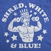 Mens Funny Fitness Tank Shred White and Blue Sarcastic Fourth of July Graphic Novelty Sleeveless Tee for Men