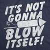 Mens Funny T Shirt Its Not Gonna Blow Itself Firecracker Sarcastic Fourth of July Graphic Novelty Tee for Men