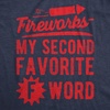 Mens Funny T Shirts Fireworks My Second Favorite F Word Sarcastic Fourth of July Graphic Novelty Tee for Men