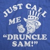 Mens Funny T Shirts Just Call Me Druncle Sam Sarcastic Fourth of July Graphic Novelty Drinking Tee for Men