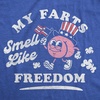 Mens Funny T Shirts My Farts Smell Like Freedom Sarcastic Fourth of July Graphic Novelty Tee for Men