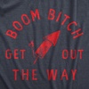 Womens Boom Bitch Get Out The Way T Shirt Funny Sarcastic Fourth of July Firework Rocket Tee for Ladies(Heather Navy)