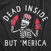 Womens Dead Inside But Merica T Shirt Funny Depressed Fourth of July Party Tee for Ladies(Heather Black – Merica)