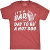 Mens Funny T Shirts Its A Bad Day to Be A Hotdog Sarcastic Fourth of July Graphic Novelty Tee for Men