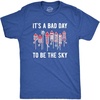 Mens Its A Bad Day to Be The Sky T Shirt Funny Fourth of July Fireworks Explosion Tee for Guys(Heather Royal – Sky)