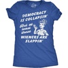Womens Funny T Shirts Democracy is Collapsin But At Least These Wieners are Slappin Sarcastic Fourth of July Tee for Ladies