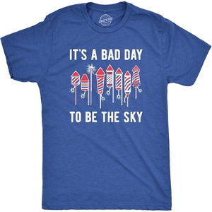 Mens Its A Bad Day to Be The Sky T Shirt Funny Fourth of July Fireworks Explosion Tee for Guys(Heather Royal – Sky)